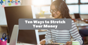 Ten Ways to Stretch Your Money