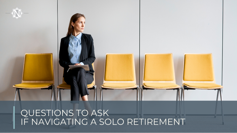 Questions to Ask If Navigating a Solo Retirement