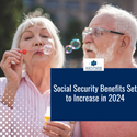 Social Security Benefits Set to Increase in 2024