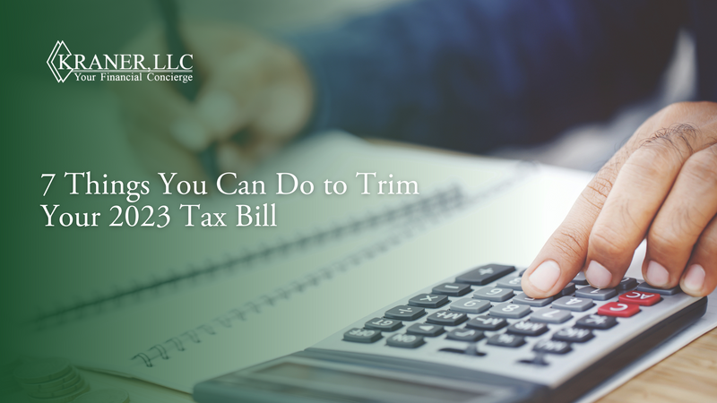 7 Things You Can Do to Trim Your 2023 Tax Bill