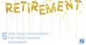 Five New Year's Resolutions for Those Nearing Retirement