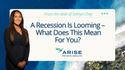 A Recession Is Looming – What Does This Mean For You?
