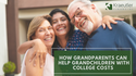 How Grandparents Can Help Grandchildren with College Costs
