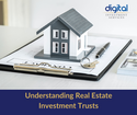 Understanding Real Estate Investment Trusts