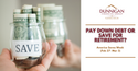 Pay Down Debt or Save for Retirement?