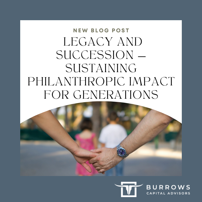 Legacy and Succession — Sustaining Philanthropic Impact for Generations