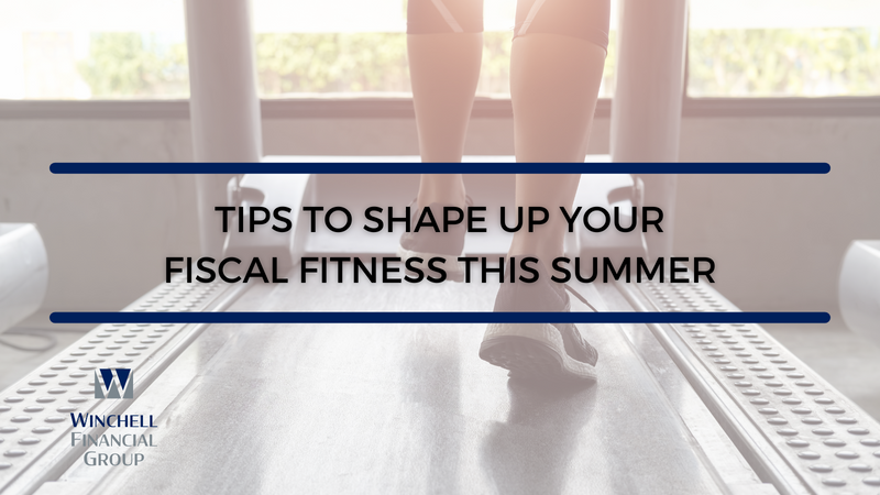 Tips to Shape Up Your Fiscal Fitness this Summer