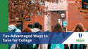 Tax-Advantaged Ways to Save for College