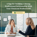 4 Tips for Building a Strong Professional Relationship With Your Financial Professional