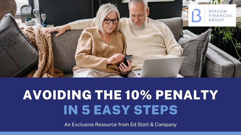 Avoiding the 10% Penalty in 5 Easy Steps by Ed Slott & Company, LLC