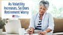 As Volatility Increases, So Does Retirement Worry