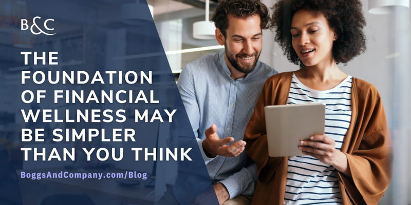 The Foundation of Financial Wellness May Be Simpler Than You Think