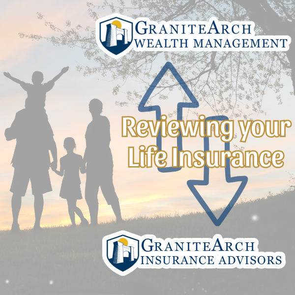 Have you recently reviewed your life insurance?