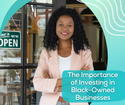 The Importance of Investing in Black-Owned Businesses