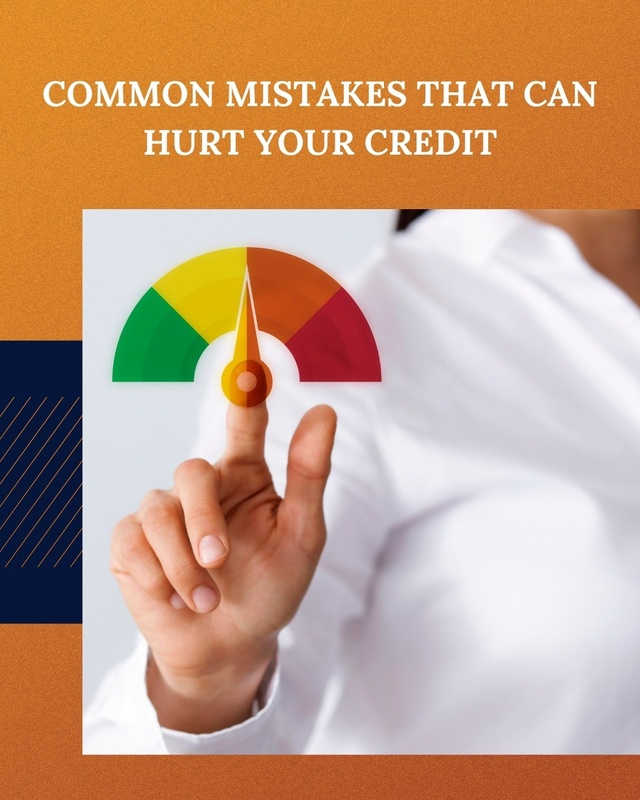 Common Mistakes That Can Hurt Your Credit