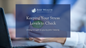 Keeping Your Stress Levels in Check