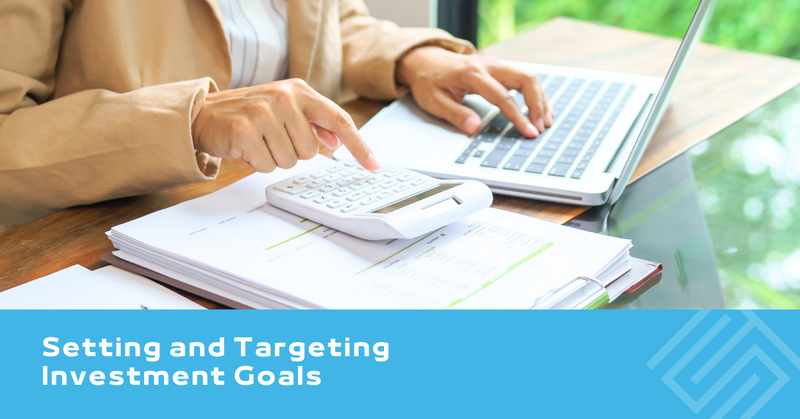 Setting and Targeting Investment Goals
