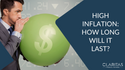 High Inflation - How Long Will It Last?