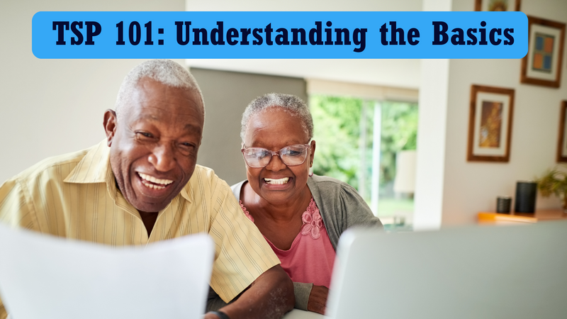 TSP Basics: Making Sure Your Retirement Plan Reflects Your Life