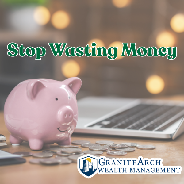 Stop Wasting Money