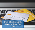 Credit Education Month 4 Ways to Boost Your Credit IQ