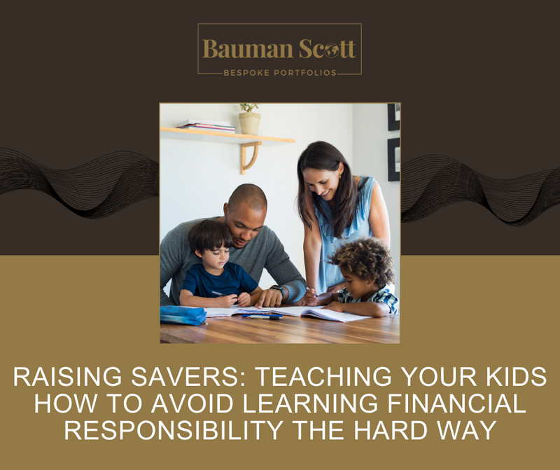 Raising Savers: Teaching Your Kids How to Avoid Learning Financial Responsibility the Hard Way