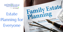 Estate Planning for Everyone