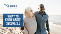 What To Know About The SECURE ACT 2