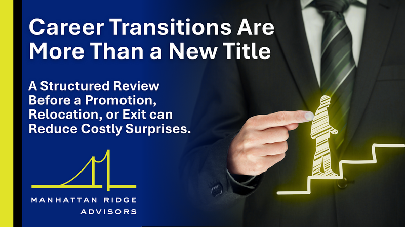 Career Transition Planning: What to Review Before a Promotion, Relocation, or Exit
