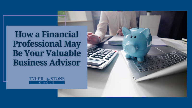 How a Financial Professional May Be Your Valuable Business Advisor