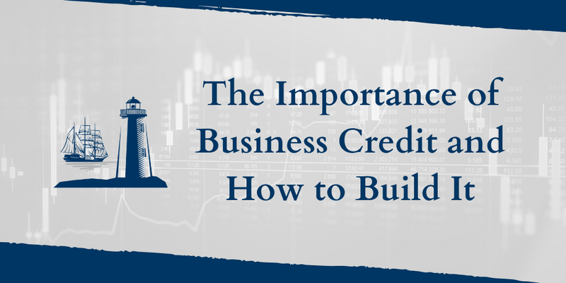 The Importance of Business Credit and How to Build It