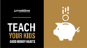 Teach Your Kids Good Money Habits