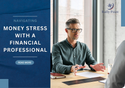 Keep Calm and (Financially) Plan On: Navigating Money Stress with a Financial Professional