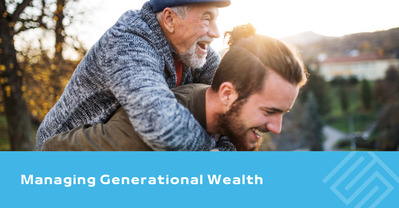 Managing Generational Wealth