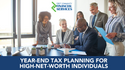 Year-End Tax Planning for High-Net-Worth Individuals