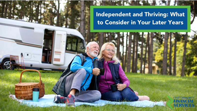 Independent and Thriving: What to Consider In Your Later Years
