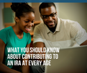 What You Should Know About Contributing to an IRA at Every Age