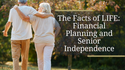 The Facts of LIFE (Living Independently For Elders): Financial Planning and Senior Independence