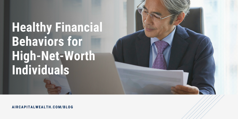 Healthy Financial Behaviors for High-Net-Worth Individuals