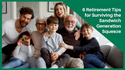 6 Retirement Tips for Surviving the Sandwich Generation Squeeze