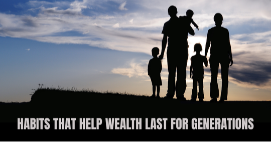 Build Habits That Protect Your Family’s Legacy