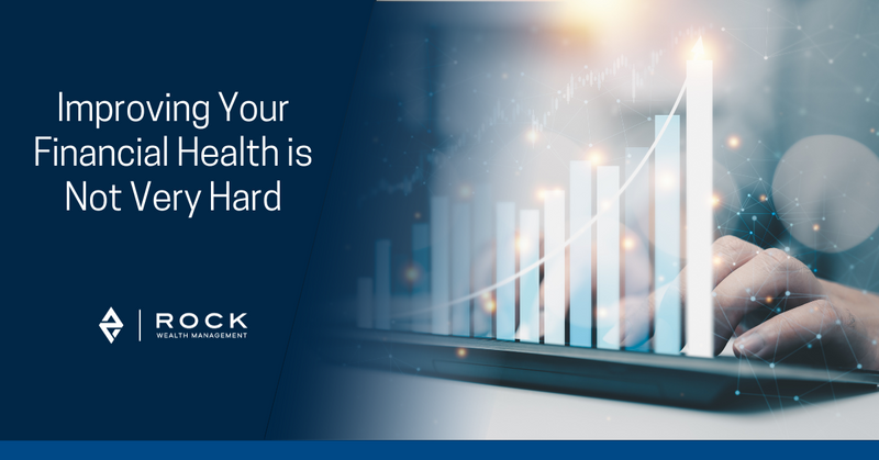 Improving Your Financial Health is Not Very Hard