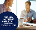 Should Investors Care at All When a Stock Splits?