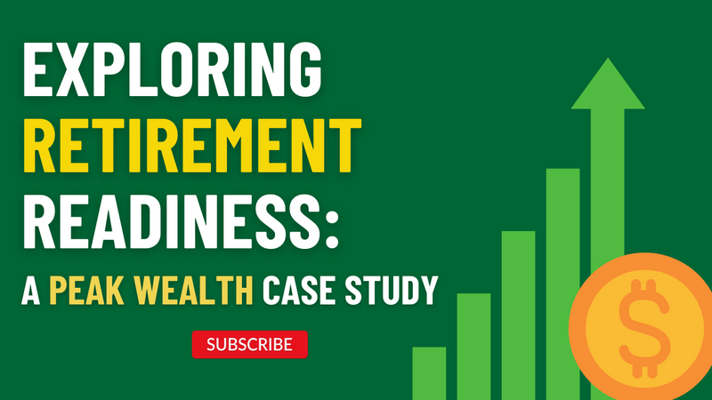 EP 238: Exploring Retirement Readiness: A Peak Wealth Case Study