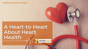 A Heart-to-Heart About Heart Health