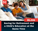 Saving for Retirement and a Child's Education at the Same Time