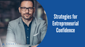 Strategies for Entrepreneurial Confidence