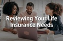 Reviewing Your Life Insurance Needs