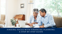 Finding Focus with Financial Planning: A Step-By-Step Guide