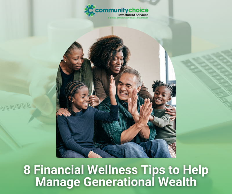 8 Financial Wellness Tips to Help Manage Generational Wealth